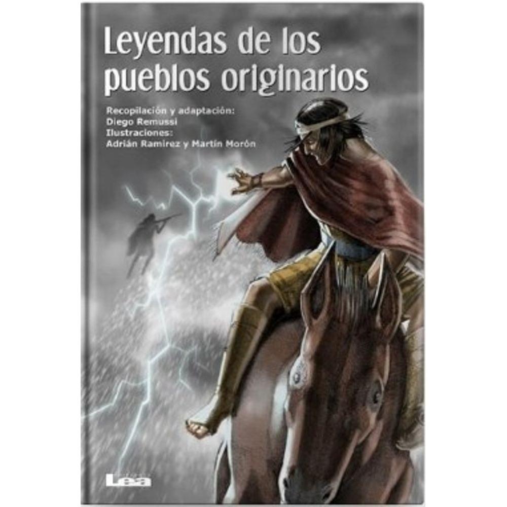 Leyendas De Los Pueblos Originarios LEA Libro x 1.0 Leyendas de los pueblos originarios Autor Diego Remussi 64 págs. / 17 x 24 cm Encuadernación rústica ISBN: 9789876346573 Ilustraciones de Martín Morón y Adrián Ramírez. El territorio que hoy ocupa