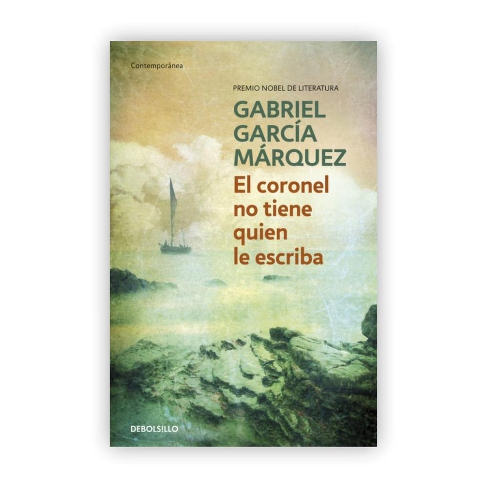 El Coronel No Tiene Quien Le Escriba Debolsillo Libro x 1.0 El coronel no tiene quien le escriba   Gabriel García Márquez  El coronel no tiene quien le escriba fue escrita por Gabriel García Márquez durante su estancia en París, adonde había llegado, a mediado