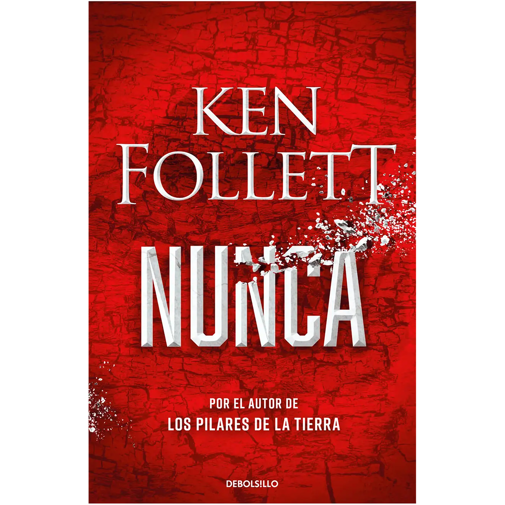 Nunca. Ken Follett Debolsillo Libro x 1.0 NUNCA  En el desierto del Sáhara, dos agentes de inteligencia siguen la pista a un poderoso grupo t e r r o r i s t a arriesgando sus vidas -y, cuando se enamoran perdidamente, sus carreras- a cada pa