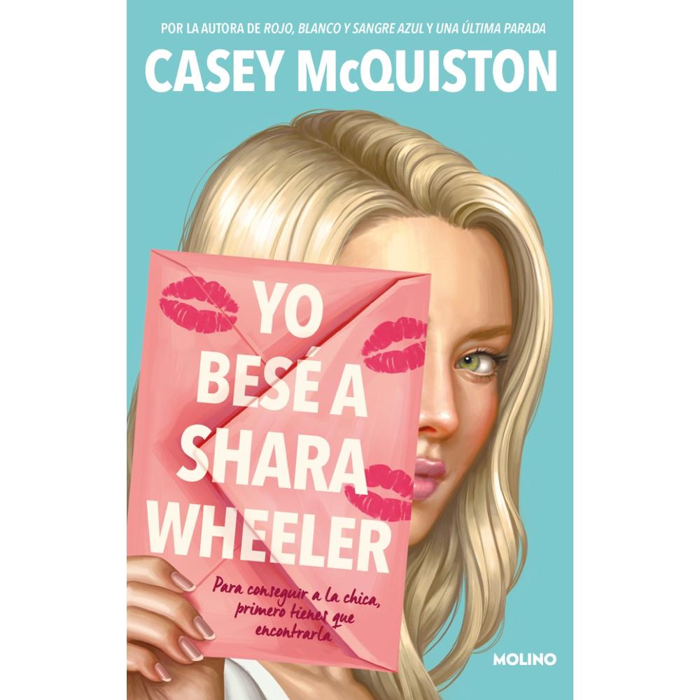 Yo Bese A Shara Wheeler. Casey Mcquiston Molino Libro x 1.0 Yo besé a Shara Wheeler Chloe Green está a un paso de la victoria. Después de que sus madres la obligaran a mudarse, se ha pasado los últimos cuatro años lidiando con unos compañeros chismosos de la