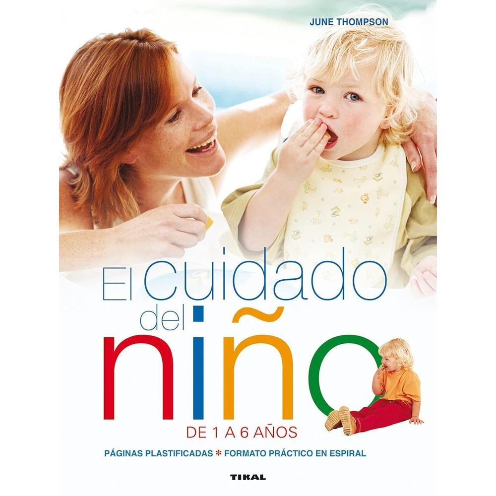 El Cuidado Del Niño De 1 A 6 Años. Maternidad Y Embarazo Ediciones Tikal Libro x 1.0 undefined
