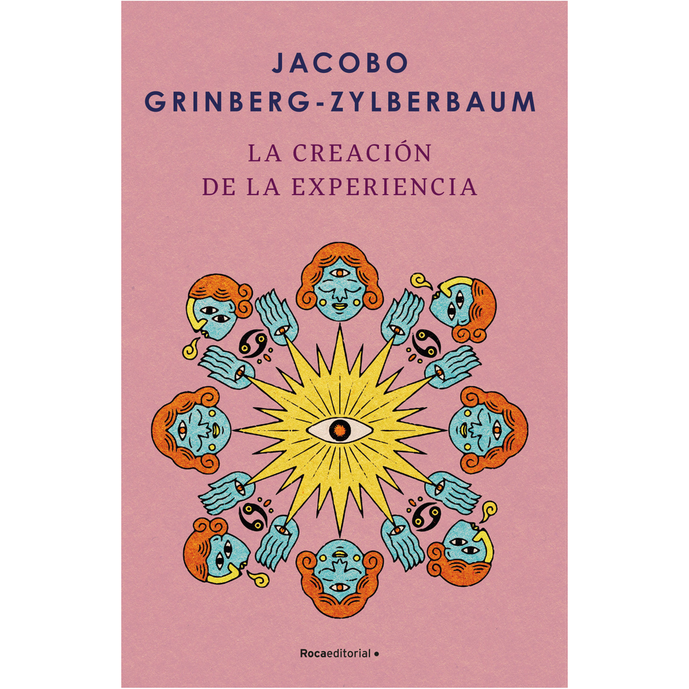 La Creación De La Experiencia. Jacobo Grinberg-Zylberbaum Roca Editorial Libro Físico x 1 La Creación De La Experiencia. Jacobo Grinberg-Zylberbaum Roca Editorial Libro Físico x 1