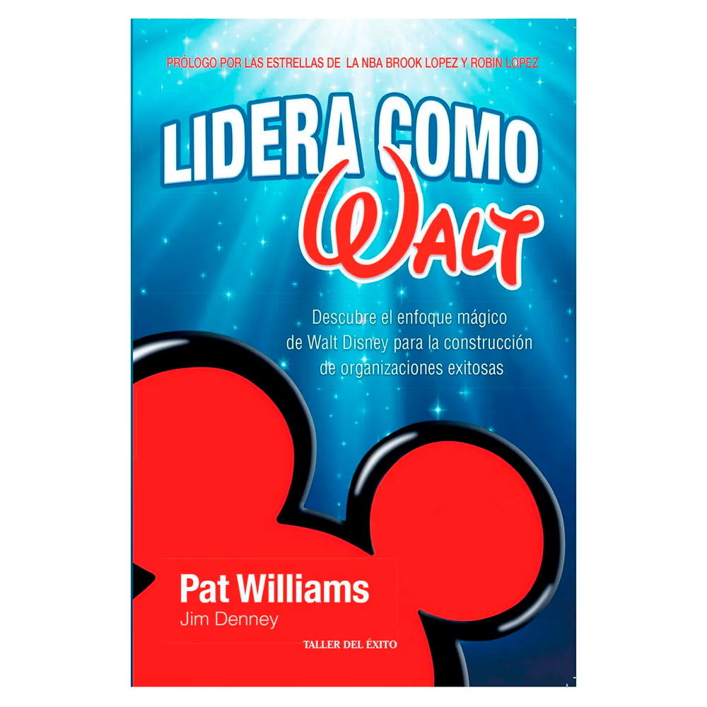 Lidera Como Walt. Pat Williams Editorial Taller Del Éxito Libro x 1.0 LIDERA COMO WALT Lidera como Walt nos presenta cuáles fueron esos 7 rasgos claves del liderazgo y posterior éxito de uno de los más grandes innovadores empresariales y pensadores creativos del siglo
