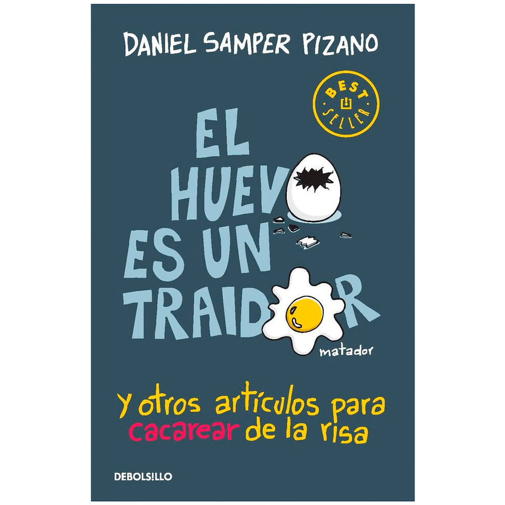 El Huevo Es Un Traidor. Daniel Samper Pizano Debolsillo Libro x 1.0 HUEVO ES UN TRAIDOR, EL Durante años los médicos dijeron que el huevo era el mejor alimento. De pronto, lo acusaron de la mala salud del hombre contemporáneo: que afectaba el hígado, que disparaba el
