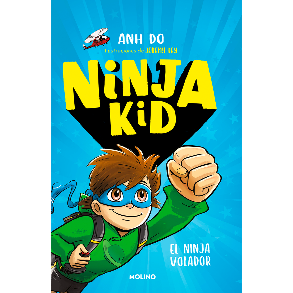 El Ninja Volador. Ninja Kid 2. Anh Do Molino Libro x 1.0 NINJA KID 2. NINJA VOLADOR, EL  NELSON es un ninja. No es el más guay. Ni el más valiente. Pero ¡es el ninja más rarito del mundo! Y ahora tiene que detener a una tropa de animales desbocados y un mon