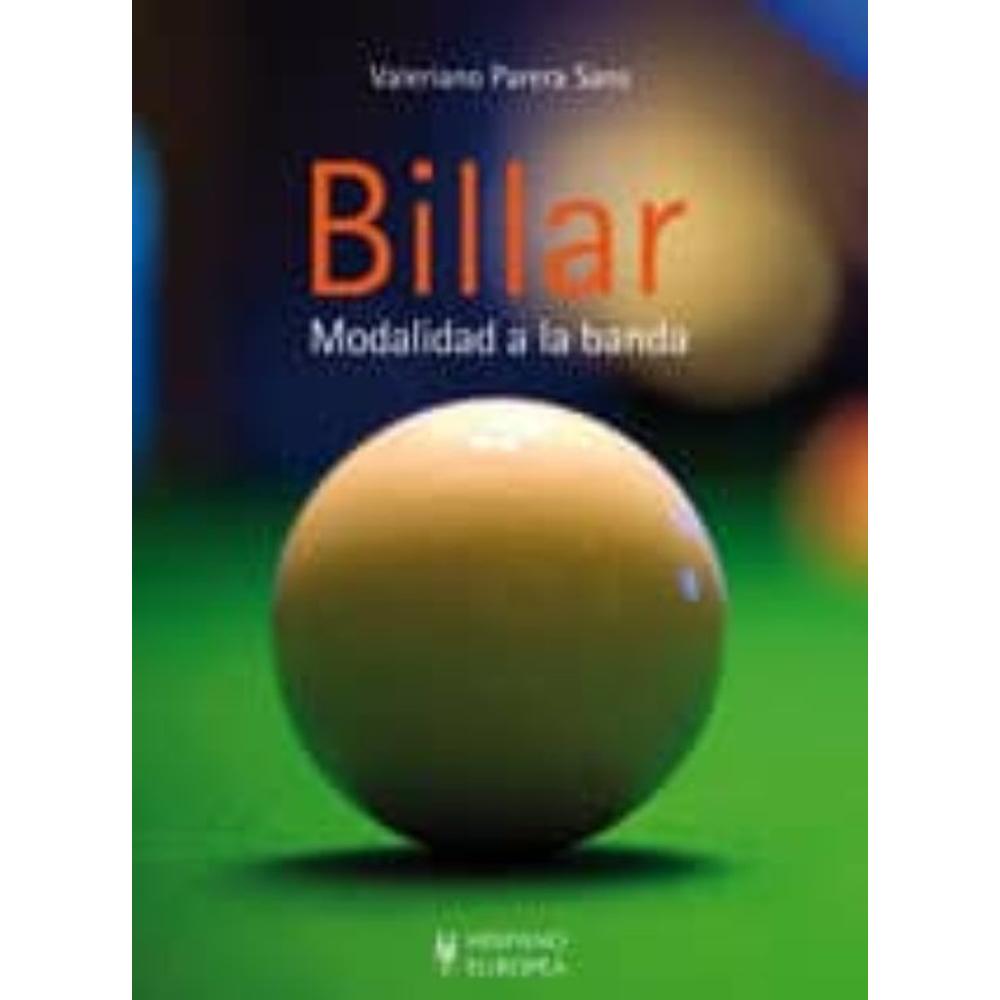 Billar - Modalidad A La Banda Hispano Europea Libro x 1.0 BILLAR - MODALIDAD A LA BANDA Presentamos el último libro de billar del varias veces campeón Sr. Valeriano Parera, aquí, explica el secreto de cómo aumentar el número de carambolas, para ello escribe