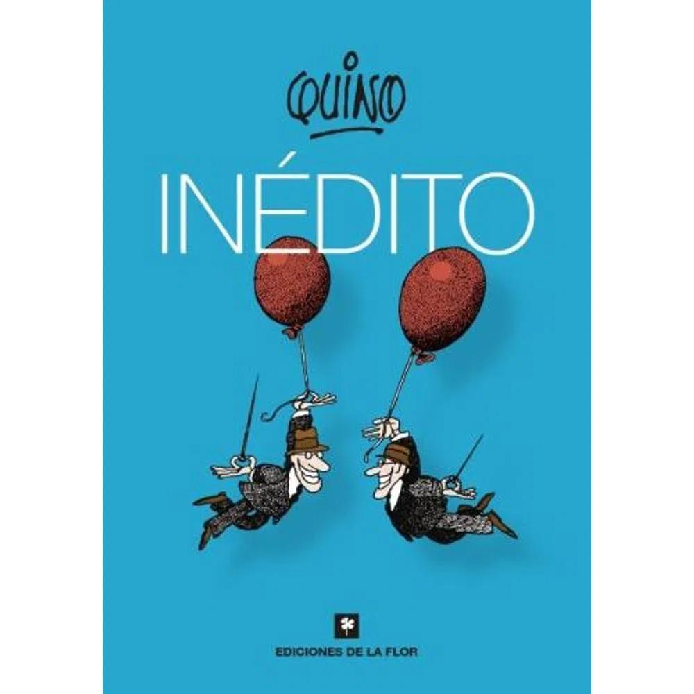 Quino Inédito. Quino. De La Flor Ediciones De La Flor Libro x 1.0 Quino Inédito. Quino. De La Flor ¿Un libro inédito de Quino? Algo así. El sello Ediciones de la Flor acaba de publicar el 16° libro de páginas de humor de Quino, uno de esos volúmenes que compilan s