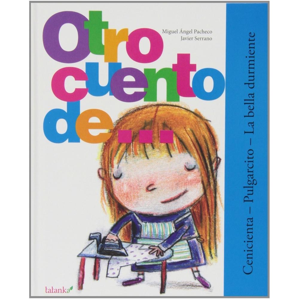 Otro Cuento De.. Cenicienta, Pulgarcito Y La Bella Durmiente Tatanka Editorial Libro x 1.0 OTRO CUENTO DE...   Las hermanastras cuentan, por fin, su versión de la historia y un hermano de Pulgarcito se deshace en alabanzas hacia él. Además, una de las hadas nos narra la verdad del caso de l