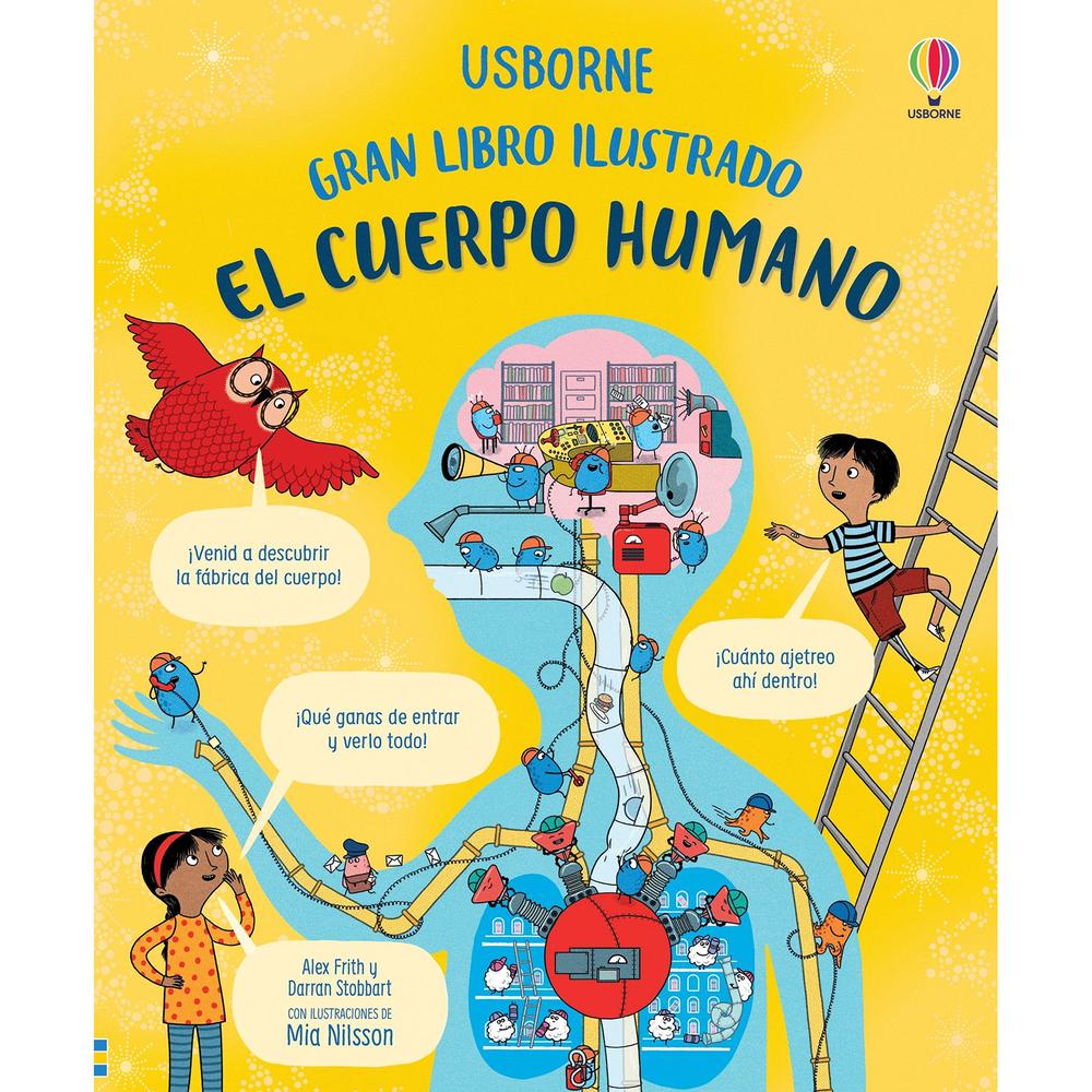 El Cuerpo Humano. Gran Libro Ilustrado (T.D) Usborne Libro x 1.0 EL CUERPO HUMANO. GRAN LIB.ILUSTRADO (T.D)(23)  Un aventura al interior del cuerpo humano con coloridas ilustraciones y divertidas analogías que ayudan a entender complejos procesos.De la mano del pro