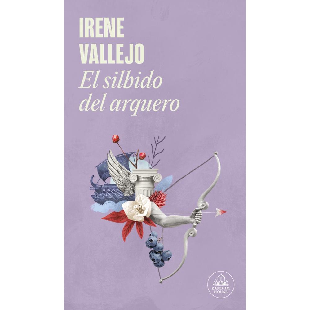 El Silbido Del Arquero. Irene Vallejo Penguin Random House Libro x 1.0 undefined