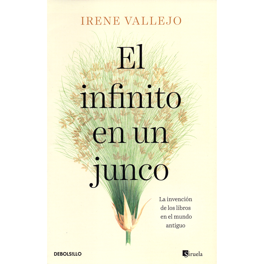 El Infinito En Un Junco. Irene Vallejo Debolsillo Libro x 1.0 El infinito en un junco Irene Vallejo DEBOLS!LLO El ensayo revelación de la temporada Premio nacional de ensayo 2020 De humo, de piedra, de arcilla, de seda, de piel, de árboles, de plástico y de l