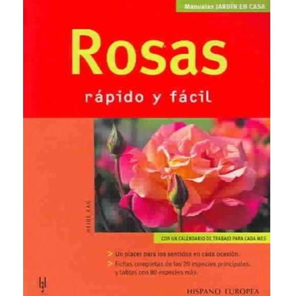 Rosas. Rapido Y Facil Hispano Europea Libro x 1.0 ROSAS - RAPIDO Y FACIL Rosas (jardín En Casa) Heide Rau Los rosales necesitan mucho aire y mucha luz. Solamente desplegarán toda su belleza si están en el lugar adecuado. De la gran variedad de rosa