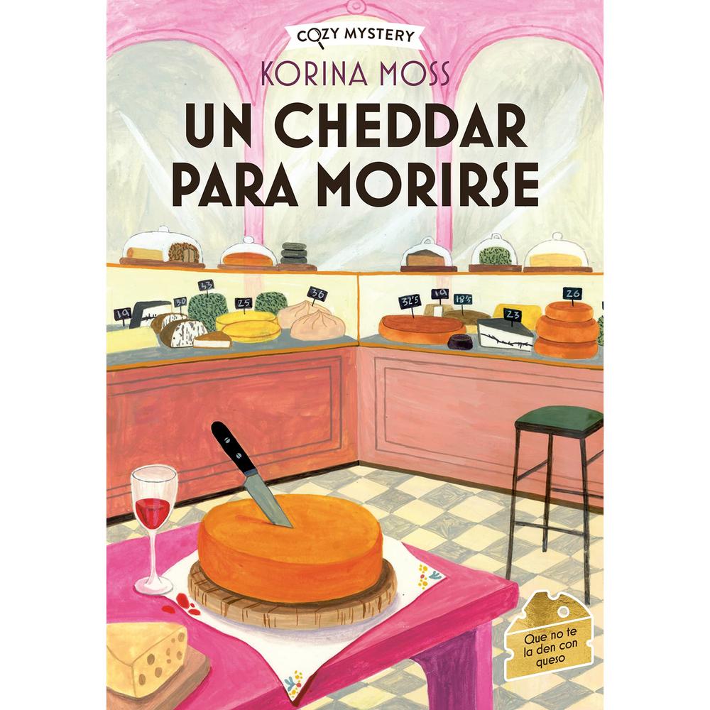 Un Cheddar Para Morirse. Korina Moss Alma Libro Físico x 1.0 Un Cheddar Para Morirse. Korina Moss Alma Libro Físico x 1.0