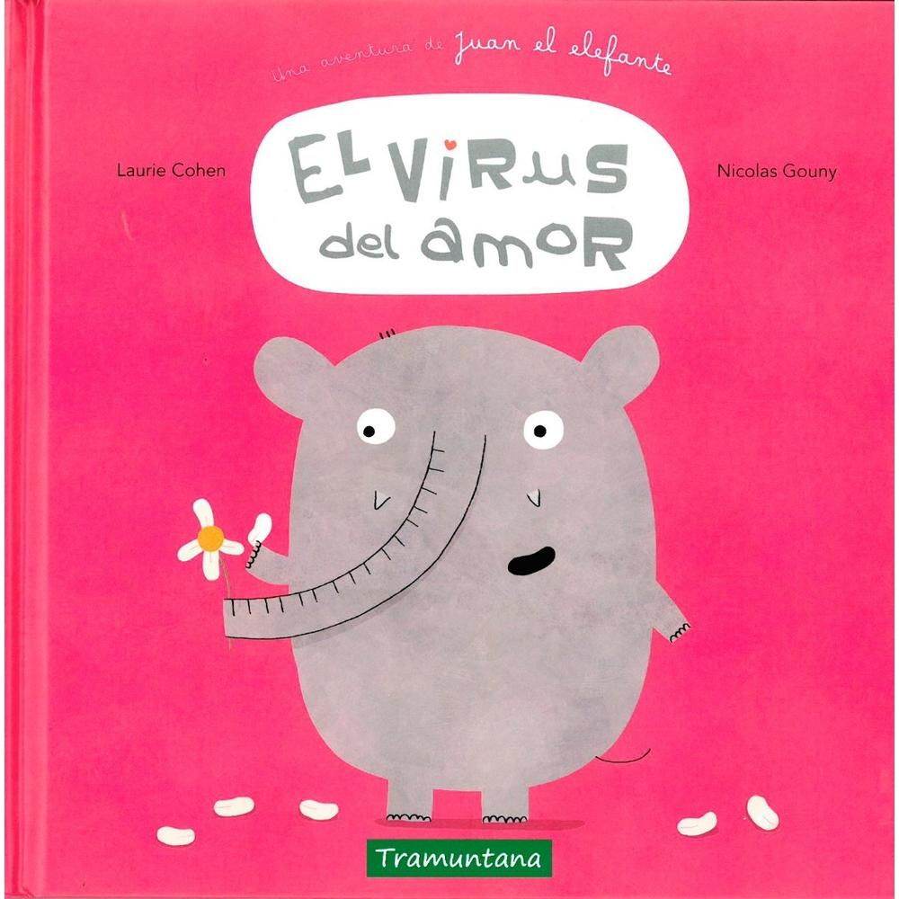 El Virus Del Amor : Una Aventura Del Elefante Juan Tramuntana Editorial Libro x 1.0 undefined