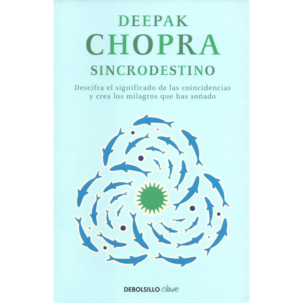 Sincrodestino. Deepak Chopra Debolsillo Libro x 1.0 Sincrodestino Autor: Deepak Chopra Editorial:Penguin Random House Año de Edición: 2016 Nº Páginas: 232 ISBN: 9789589016015 Cada una de las misteriosas coincidencias que nos ocurren día a día nos t