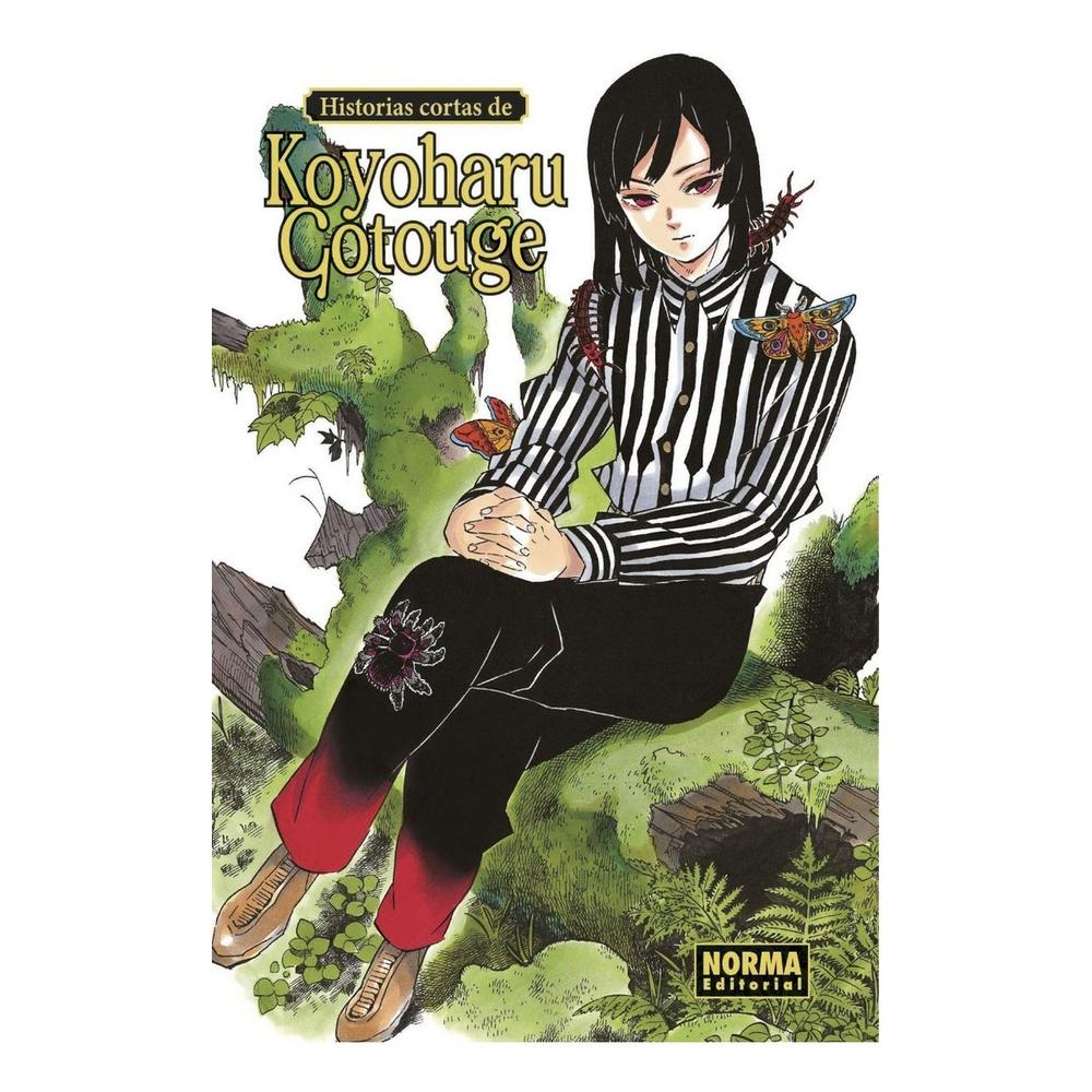 Historias Cortas De Koyoharu Gotouge Editorial Norma Libro x 1.0 HISTORIAS CORTAS DE KOYOHARU GOTOUGE  ¡NO TE PIERDAS LA AUTÉNTICA ESENCIA DEL KOYOHARU GOTOUGE! El autor de Guardianes de la noche nos presenta cuatro obras autoconclusivas, una de ellas la que sirvió