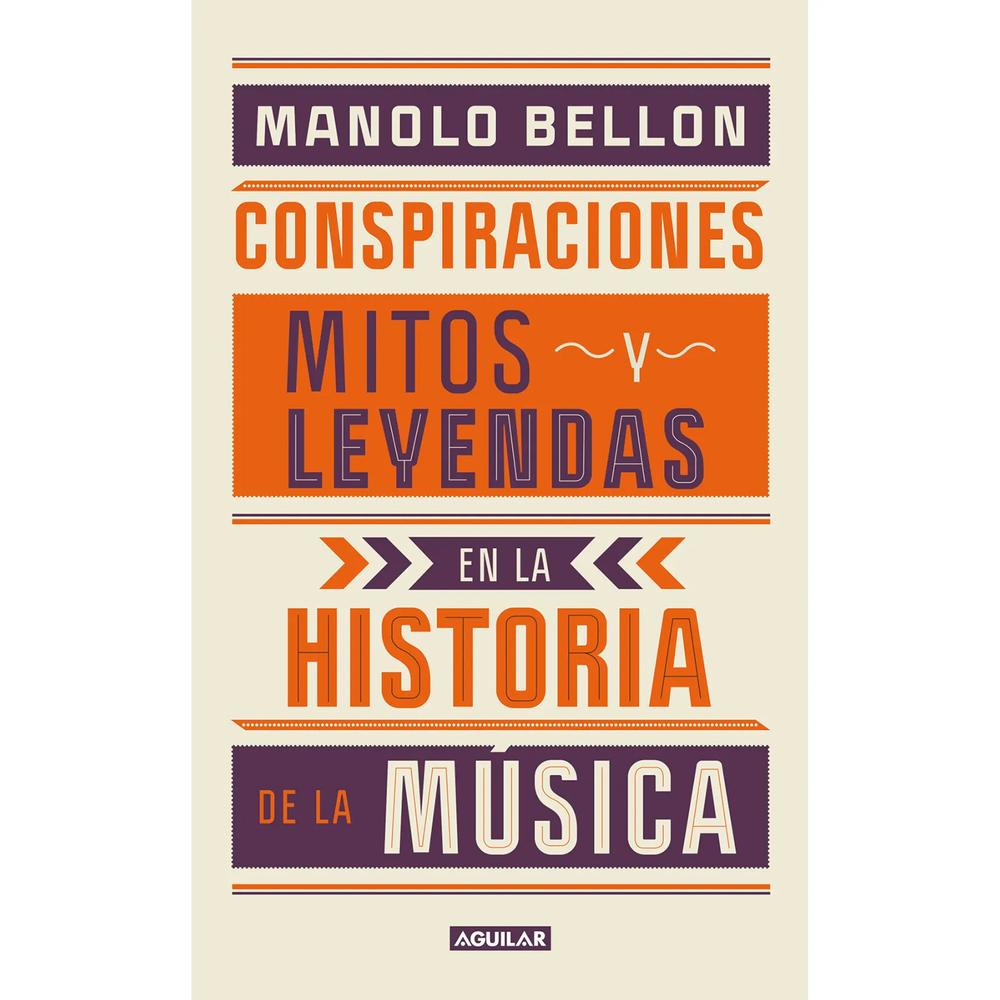 Conspiraciones, Mitos Y Leyendas En La Historia De La Música Aguilar Libro x 1.0 undefined