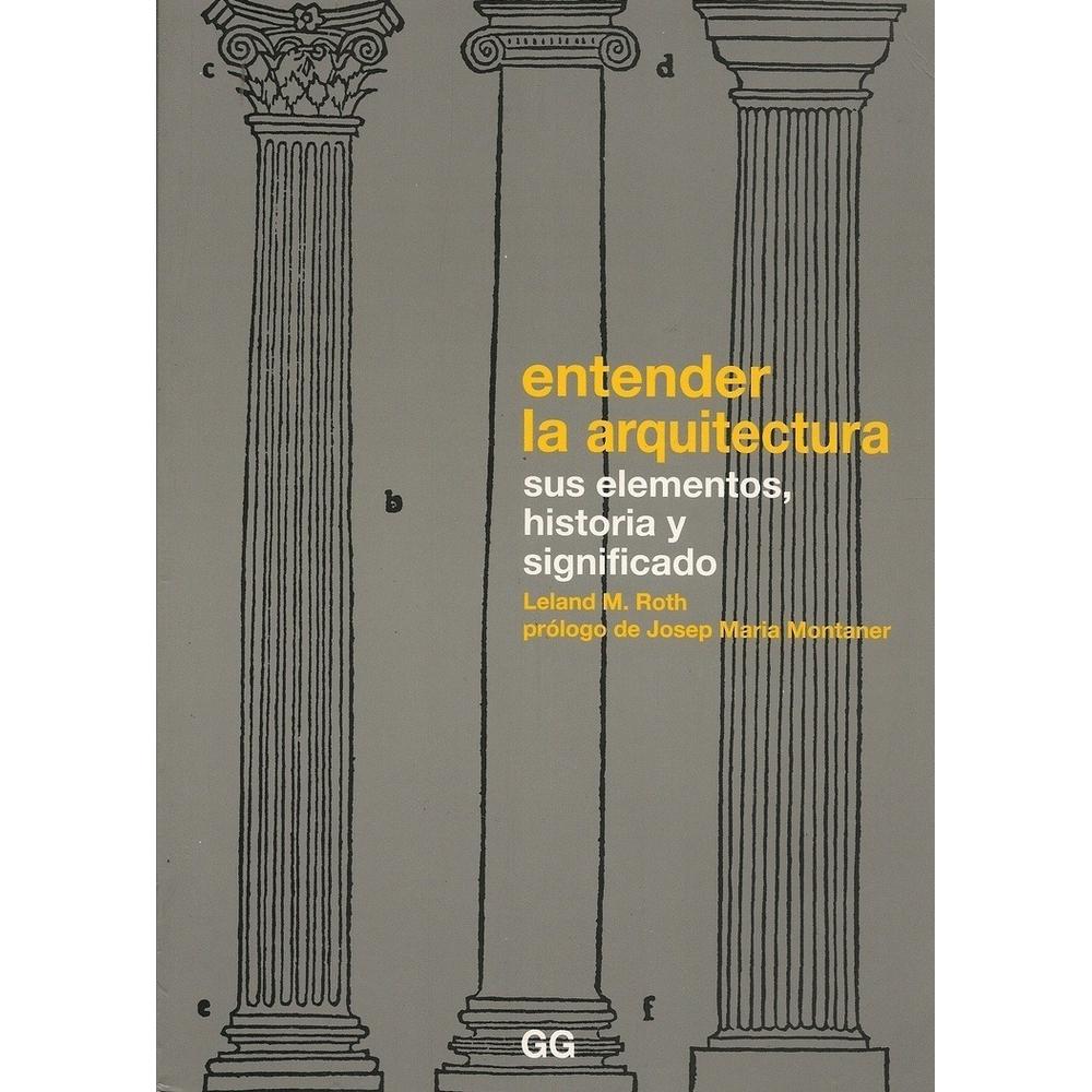 Entender La Arquitectura Sus Elementos, Historia Y Significa Gustavo Gili Libro x 1.0 
