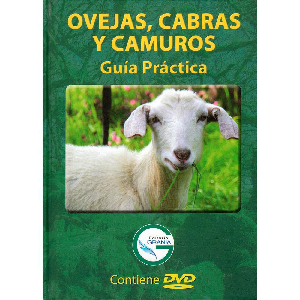 Ovejas, Cabras Y Camuros. Guía Práctica (t.d) Editorial Grania Libro x 1.0 OVEJAS,CABRAS Y CAMUROS.GUIA PRACT.(INC.DVD)(T.D)  En la colección 50 años de Hogares Juveniles Campesinos el lector encontrará una guía práctica con la descripción minuciosa de las técnicas, operacio