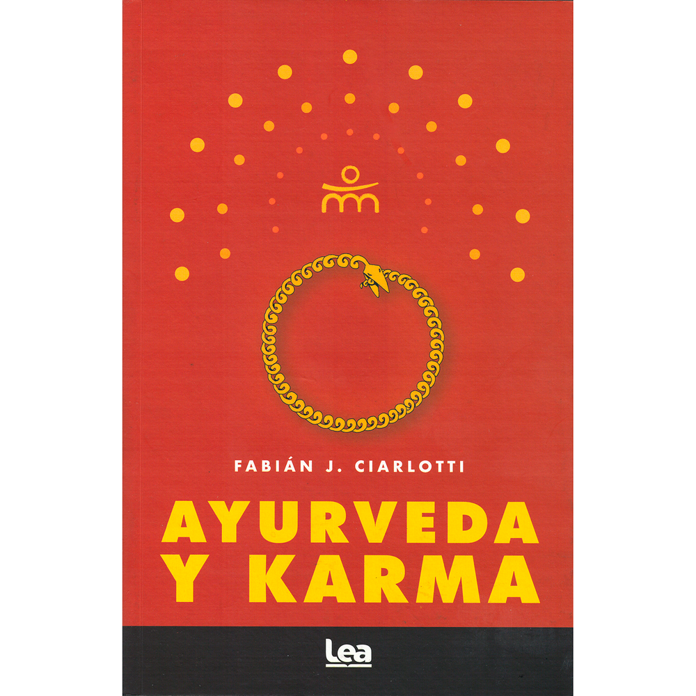 Ayurveda Y Karma. Fabián Ciarlotti LEA Libro x 1.0 Ayurveda y Karma Según la religión hindú; el karma (acción) es una ley fundamental del universo; una generalización de la ley de la causa y efecto aplicada a todos los ámbitos o planos de la existenc
