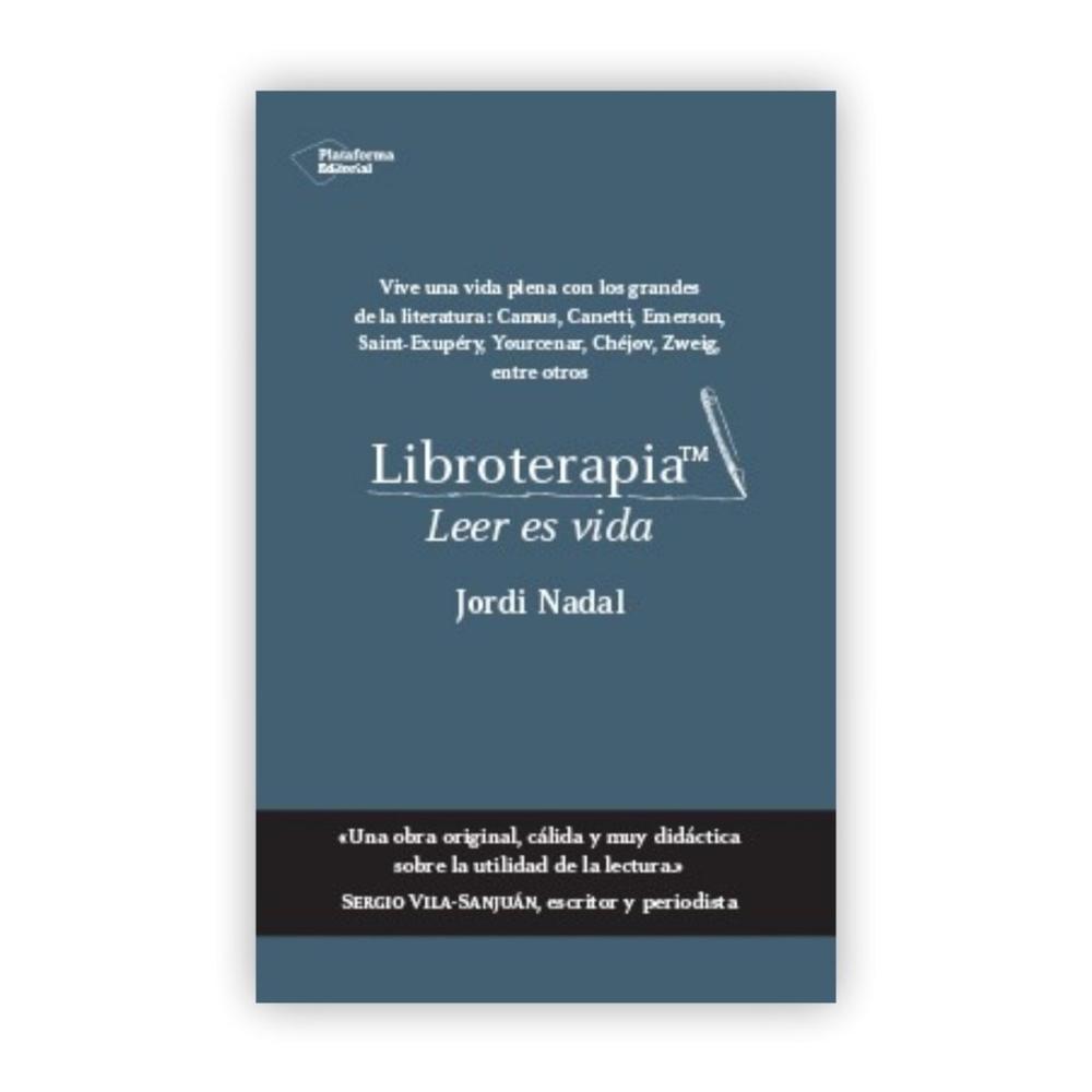 Libroterapia. Jordi Nadal Plataforma Libro x 1.0 Libroterapia Jordi Nadal ISBN: 9788417114718 Páginas: 184 Colección: Actual Formato: Tapa dura Año de publicación: 2018 Edición ampliada Cada capítulo de Libroterapia es una fórmula para acercarn