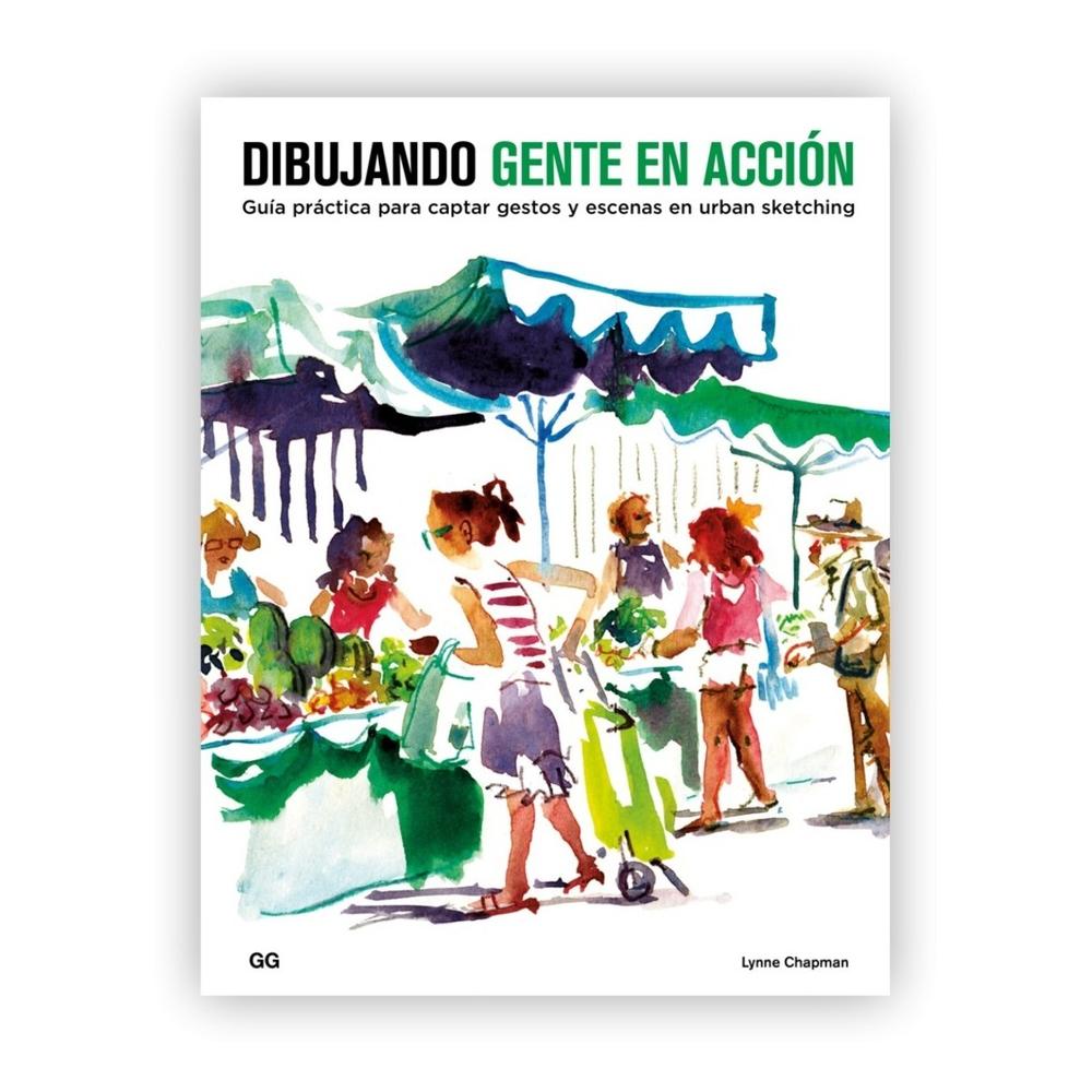 Dibujando Gente En Acción: Guía Práctica Para Captar Gestos Gustavo Gili Libro x 1.0 Dibujando gente en acción Guía práctica para captar gestos y escenas en urban sketching  Un libro de Lynne Chapman Editorial Gustavo Gili  Ir por el mundo dibujando gente in situ es toda una aventura 