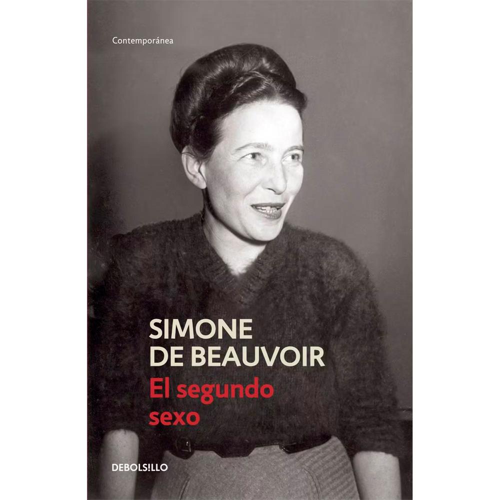 El Segundo Sexo. Simone De Beauvoir Debolsillo Libro x 1.0 El segundo s.e.x.o   Simone de Beauvoir  El segundo se xo es considerado hoy la "Biblia del feminismo", la obra de referencia, especialmente de la corriente denominada "feminismo de la igualdad".  No 
