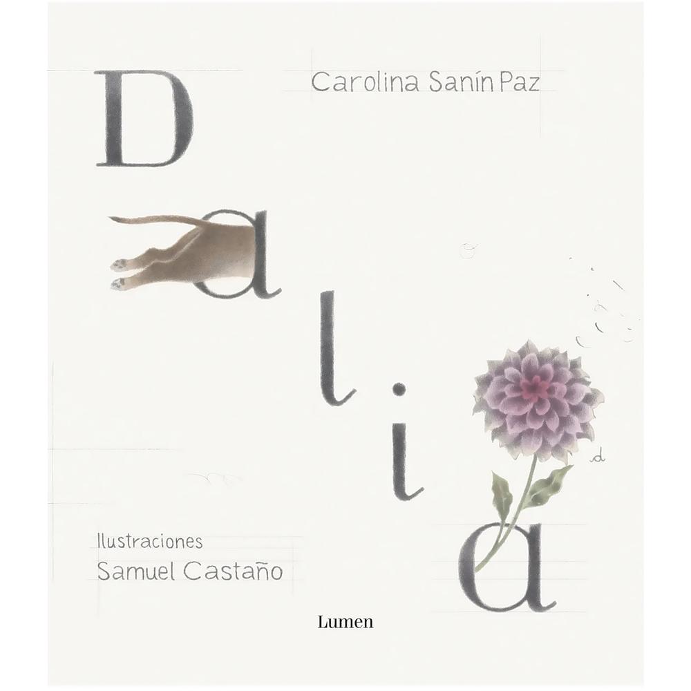 Dalia. Carolina Sanín Paz Lumen Libro x 1.0 Dalia. Carolina Sanín Paz Lumen Libro x 1.0