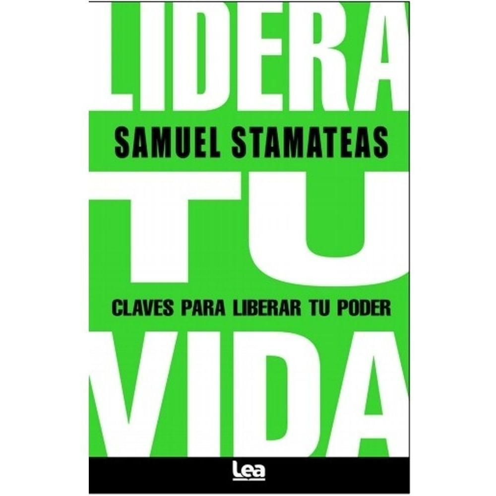 Lidera Tu Vida LEA Libro x 1.0 Lidera Tu Vida   Autor Samuel Stamateas 224 págs. / 15 x 23 cm Encuadernación rústica ISBN: 9789877185751  Este es un libro atemporal, personal, pensado exactamente para ti, en tu aquí y ahora, en est