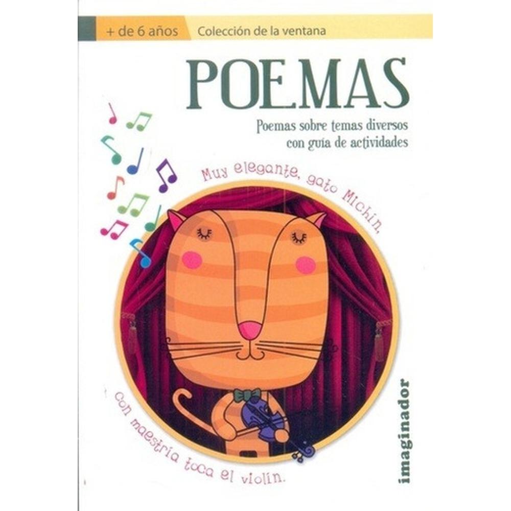 Poemas + De 6 Años Imaginador Libro x 1.0 POEMAS + DE 6 AÑOS Editorial: IMAGINADOR Idioma: Español Encuadernación / Colección: DE LA VENTANA ISBN: 9789507688164 Título del libro: Poemas Idioma: Español Editorial del libro: Grupo Imaginador