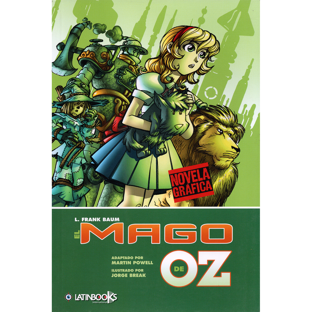 El Mago De Oz. L. Frank Baum. Novela Gráfica Latinbooks Libro x 1.0 Las más grandes aventuras y los misterios más inquietantes de la literatura universal, en una nueva forma de experimentar estos clásicos de todos los tiempos.  Autor Baum, Frank Ilustraciones de Break