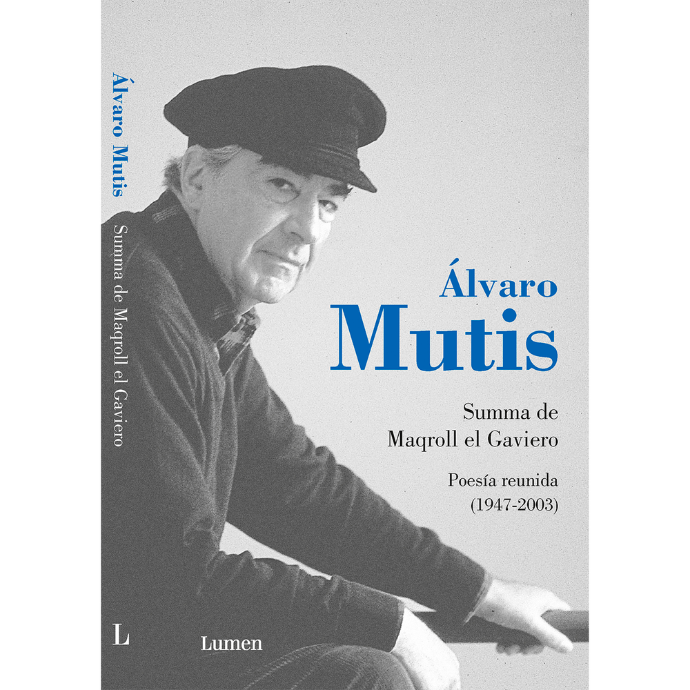 Summa de Maqroll el Gaviero. Álvaro Mutis Lumen Libro x 1.0 SUMMA DE MAQROLL EL GAVIERO En Maqroll el Gaviero, "esta especie de otro yo que escribe mis cosas", habita la obra poética de Álvaro Mutis. Por estos poemas transita su carácter fabuloso, el torrente