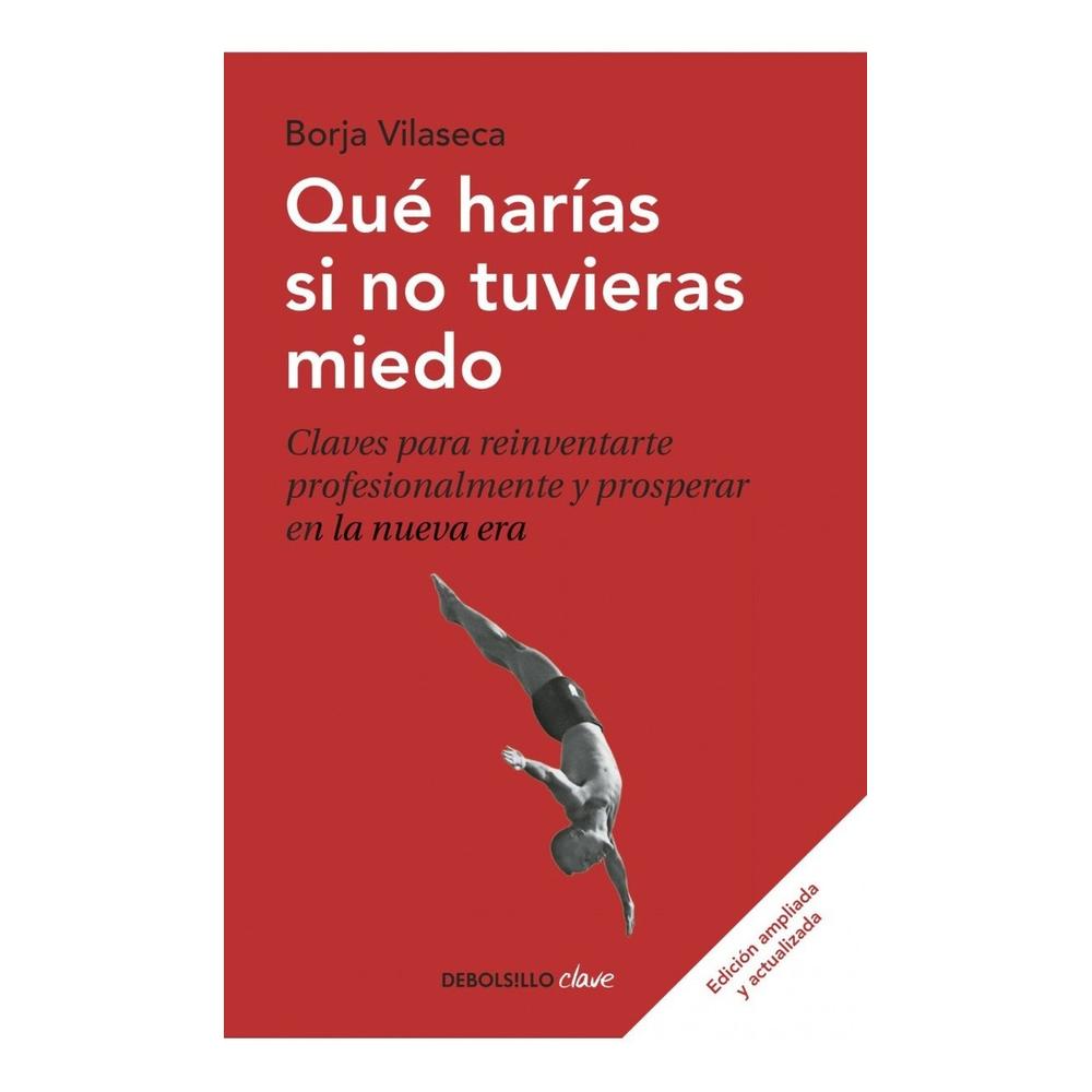 Qué Harías Si No Tuvieras Miedo. Borja Vilaseca Debolsillo Libro x 1.0 