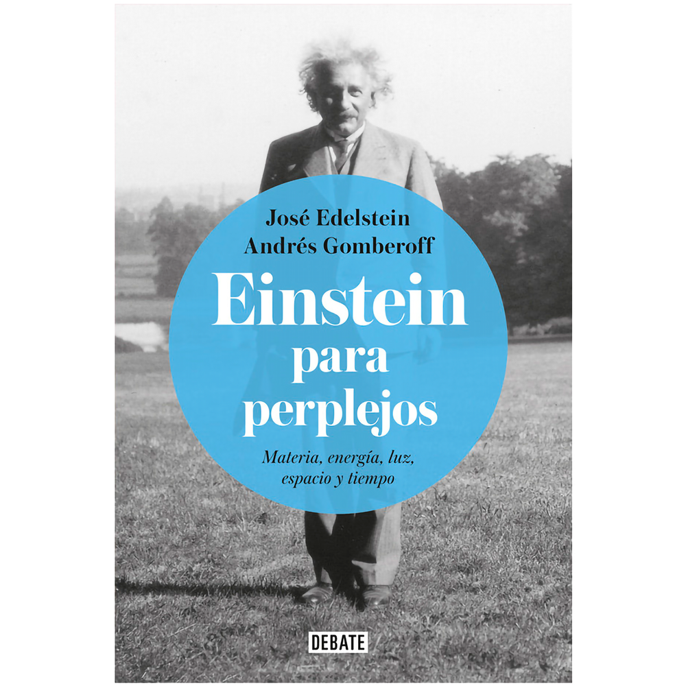 Einstein Para Perplejos Debate Libro x 1.0 EINSTEIN PARA PERPLEJOS Albert Einstein es un modelo universal de la inteligencia, la humanidad y la imaginación. Sin embargo, su obra ha permanecido distante para el público general. En Einstein par