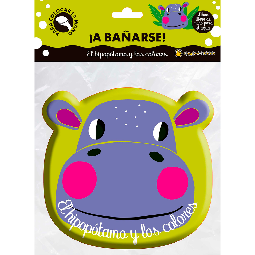 A Bañarse! El Hipopótamo Y Los Colores El Gato De Hojalata Libro x 1.0 ¡A BAÑARSE! - EL HIPOPOTAMO Y LOS COLORE Libros de baño brillantemente ilustrados para jugar y chapotear en el agua. La función de guante hará que sea ¡aún más divertido! Para que los más chicos apre