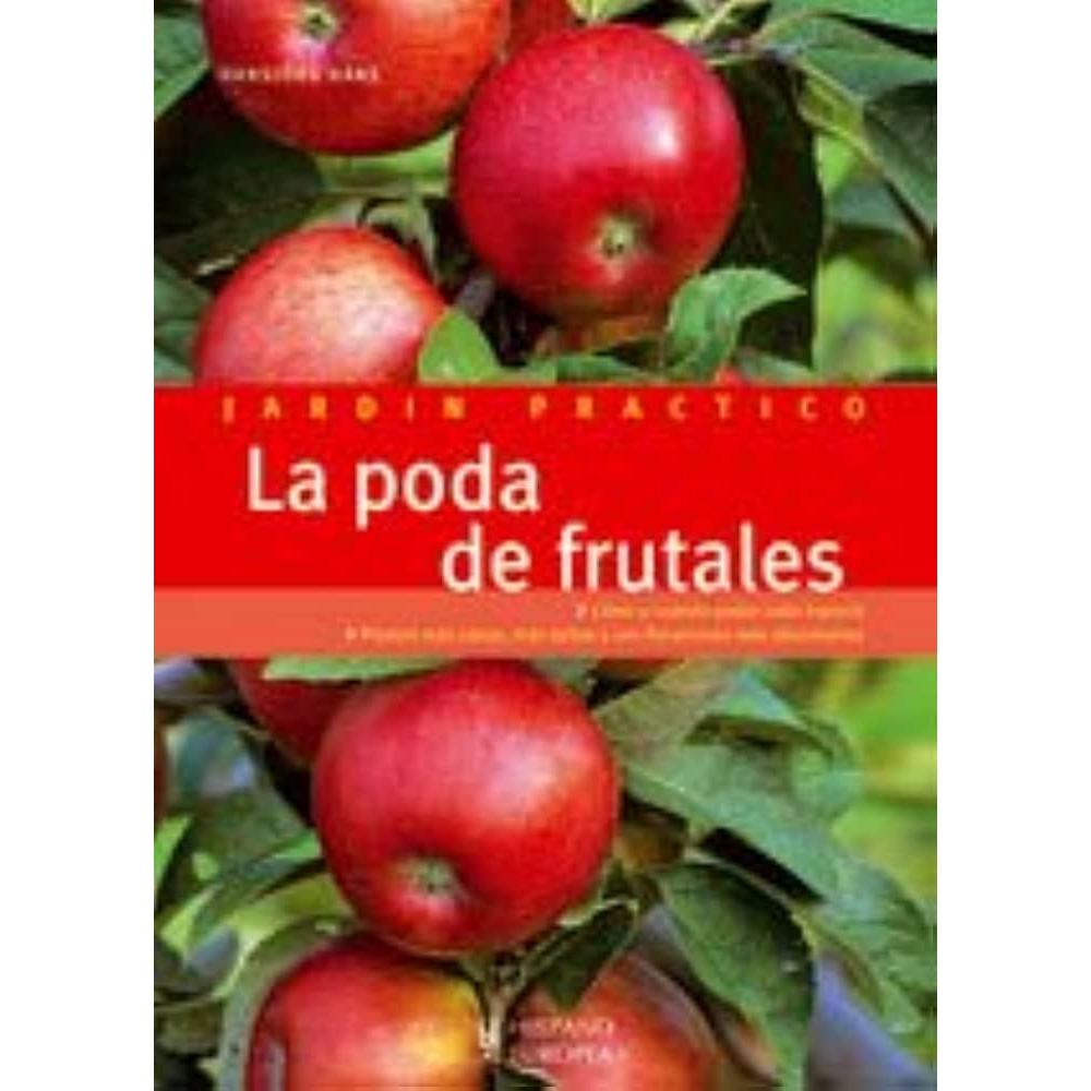 La Poda De Frutales. Jardin Practico (t.d) Hispano Europea Libro x 1.0 LA PODA DE FRUTALES (JARDIN PRACTICO)(T.D) Lo que los árboles frutales deben hacer en primera instancia es sostener sus aromáticos y exquisitos frutos. Por otra parte, también enriquecen el jardín co