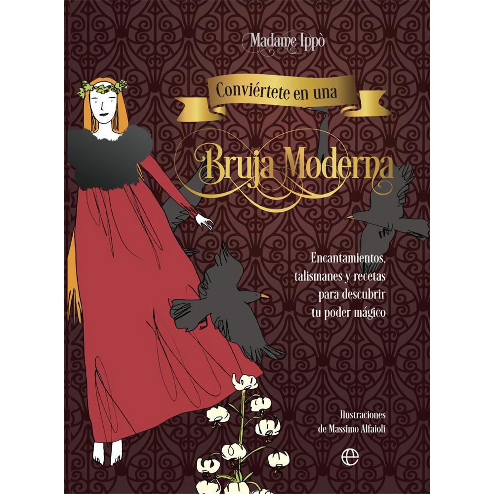Conviértete En Una Bruja Moderna La Esfera De Los Libros Libro x 1.0 CONVIERTETE EN UNA BRUJA MODERNA   ¿Que significa ser una bruja? ¿Cómo puedes descubrir tu poder mágico y convertirte en una de ellas? Este manual te enseña a liberar tu energía y tus vibraciones posi