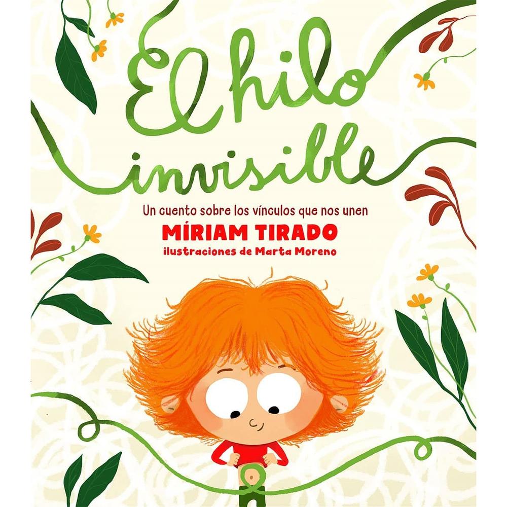 El Hilo Invisible. Miriam Tirado B De Blok Libro x 1.0 HILO INVISIBLE, EL   El cuento que está emocionando a miles de familias.  Escrito por Míriam Tirado, consultora de crianza consciente, ¡más de 150.000 ejemplares vendidos!  Un cuento sobre los vínculo