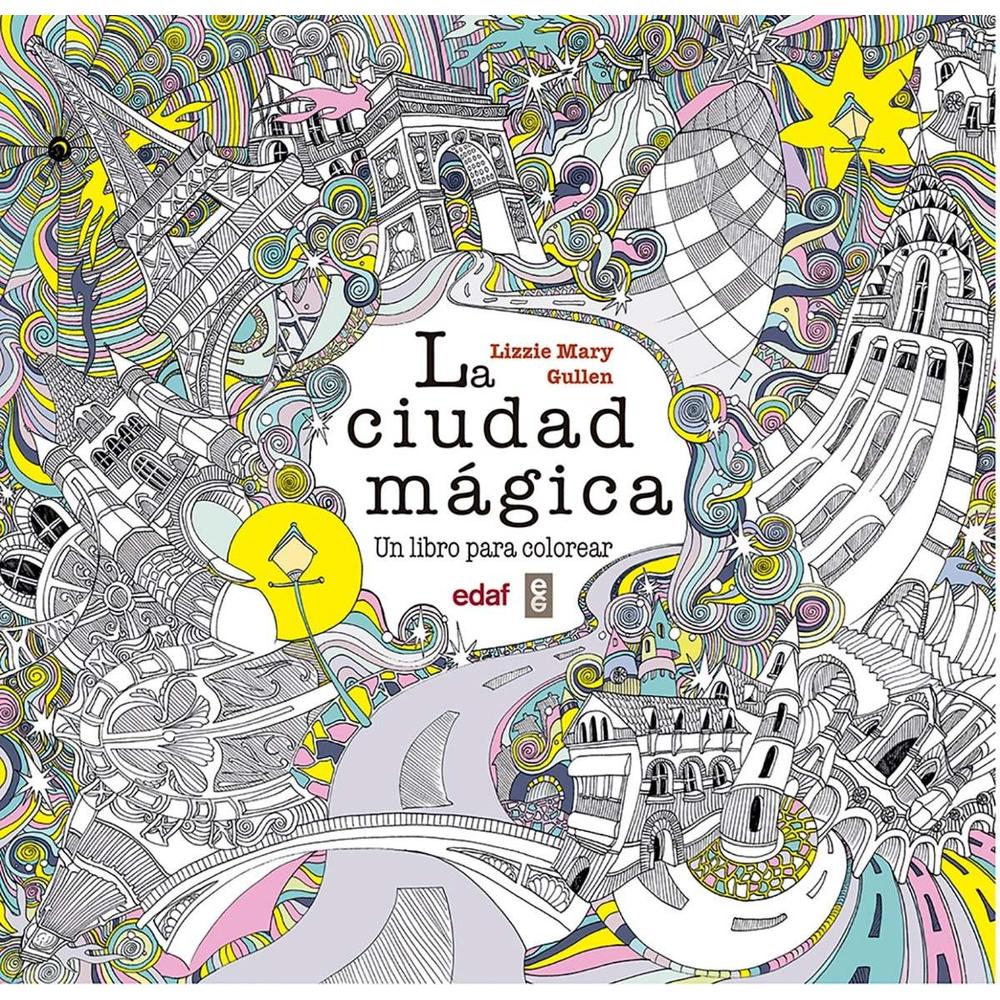 La Ciudad Mágica. Un Libro Para Colorear Edaf Libro x 1.0 La Ciudad Mágica. Un Libro Para Colorear Edaf Libro x 1.0