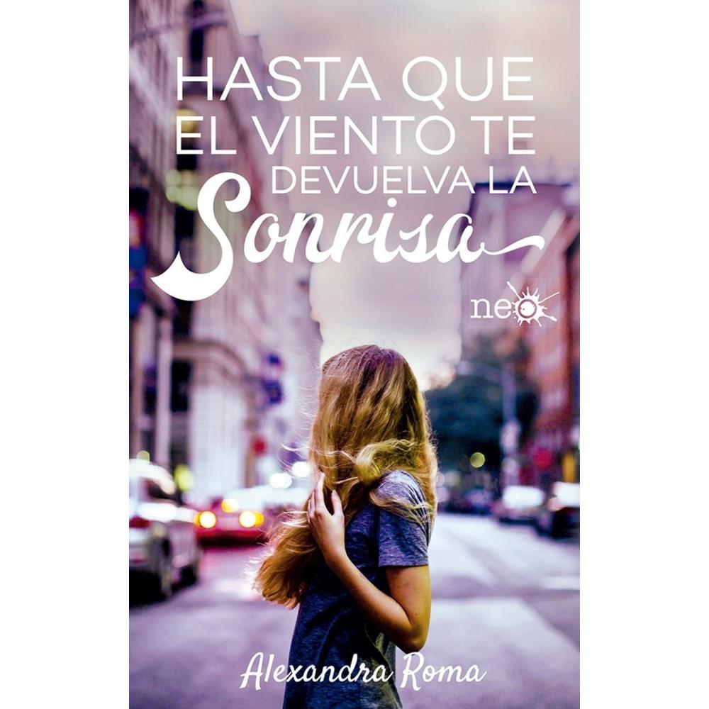 Hasta Que El Viento Te Devuelva La Sonrisa. Alexandra Roma Plataforma Libro x 1.0 Hasta Que El Viento Te Devuelva La Sonrisa. Alexandra Roma Plataforma Libro x 1.0