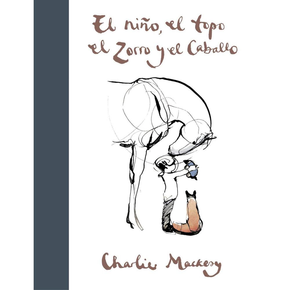 El Niño, El Topo, El Zorro Y El Caballo. Charlie Mackesy Suma De Letras Libro Físico x 1 El Niño, El Topo, El Zorro Y El Caballo. Charlie Mackesy Suma De Letras Libro Físico x 1