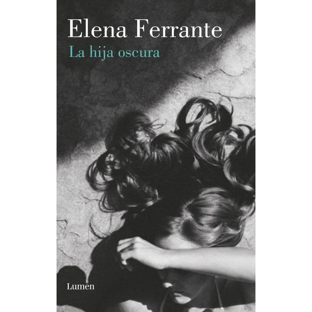 La Hija Oscura. Elena Ferrante Lumen Libro Físico x 1 La Hija Oscura. Elena Ferrante Lumen Libro Físico x 1