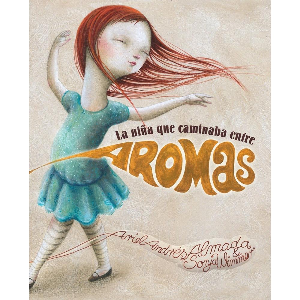 La Niña Caminaba Entre Aromas (t.d) Generico Libro x 1.0 La Niña Caminaba Entre Aromas (t.d  Cuando Ana nació, todo estaba a oscuras. Podía sentir el calor de su mamá al sostenerla en sus brazos, el perfume de la camisa recién lavada de su papá y, muy a lo 