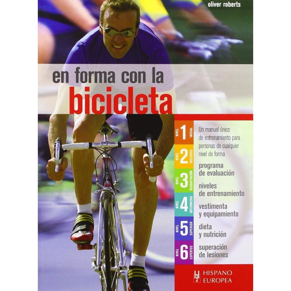En Forma Con La Bicicleta Hispano Europea Libro x 1.0 EN FORMA CON LA BICICLETA  La bicicleta puede ser una experiencia muy satisfactoria y divertida, a la vez que puede ayudarte a perder peso y a mejorar tu nivel de forma física general y sensación de b