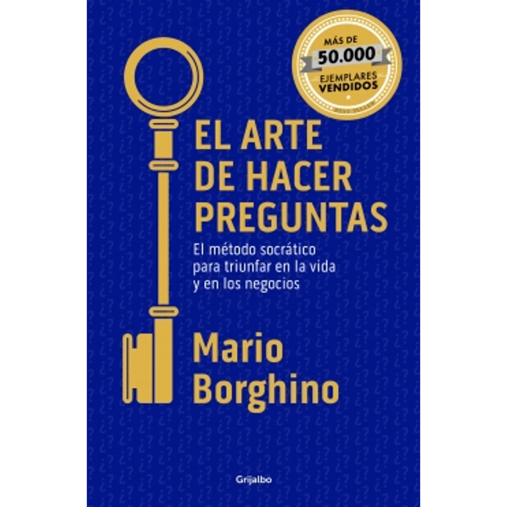 El Arte De Hacer Preguntas. Mario Borghino Grijalbo Libro Físico x 1 El Arte De Hacer Preguntas. Mario Borghino Grijalbo Libro Físico x 1