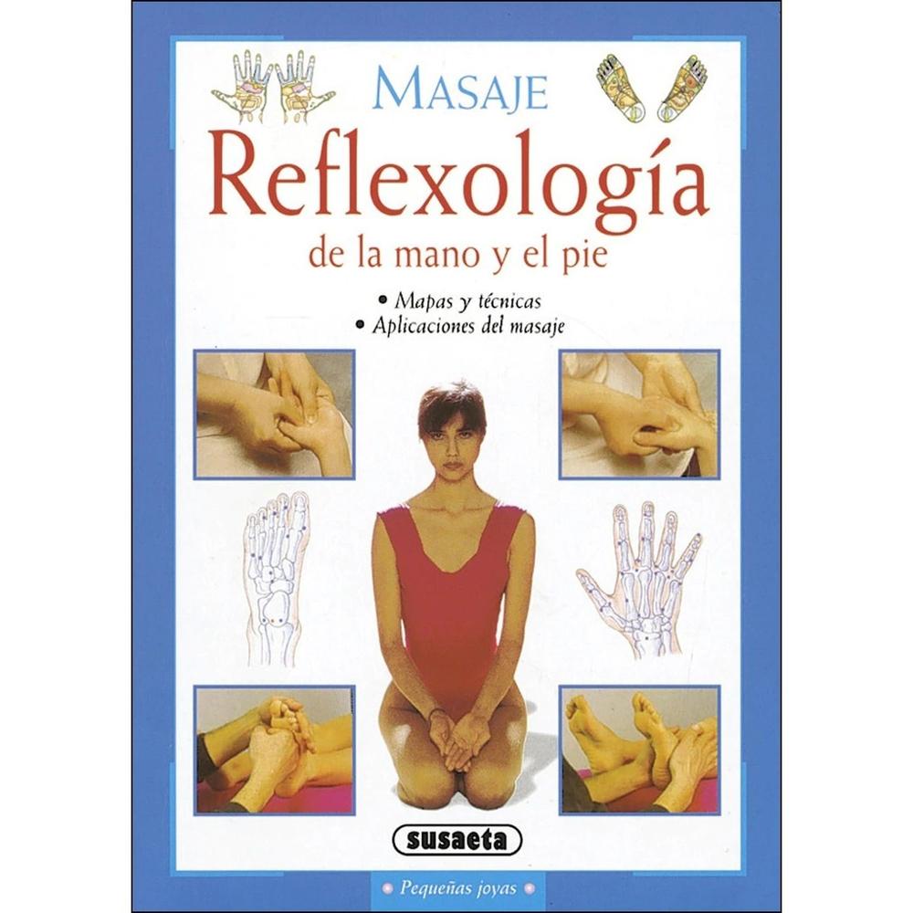 Masaje. Reflexología De La Mano Y El Pie. Pequeñas Joyas Susaeta Ediciones Libro x 1.0 REFLEXOLOGIA DE LA MANO Y EL PIE (PEQ.JOYAS)  Lo que ocurre en el cuerpo refleja lo que sucede en la mente, y viceversa. La reflexología constituye un re-medio sencillo y natural que nos permite resta