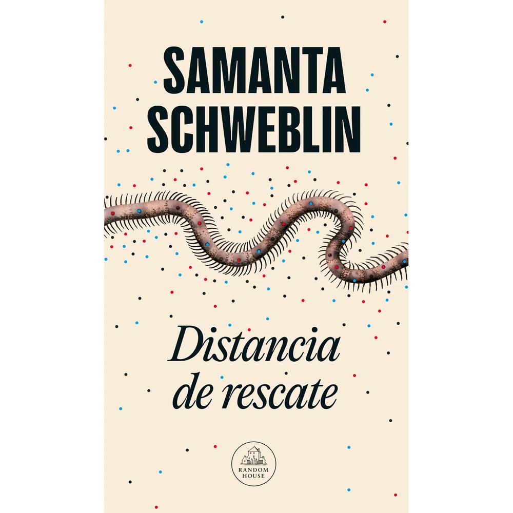 Distancia De Rescate. Samanta Schweblin Penguin Random House Libro x 1.0