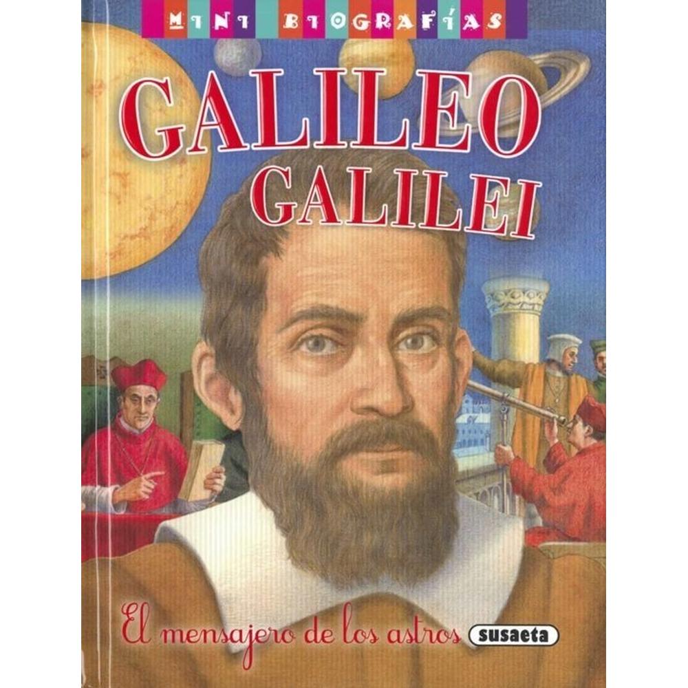 Galileo Galilei (mini Biografias) (t.d) Susaeta Ediciones Libro x 1.0 GALILEO GALILEI (MINI BIOGRAFIAS) (T.D)   Galileo Galilei fue, junto con Leonardo da Vinci, el representante más genuino del Renacimiento, movimiento humanista y científico que reivindica una nueva co