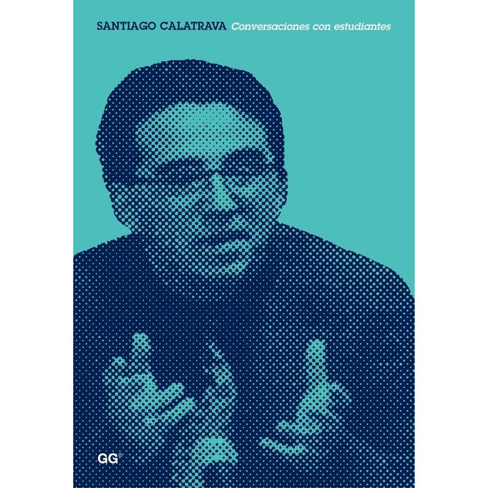 Santiago Calatrava. Conversaciones Con Estudiantes Gustavo Gili Libro x 1.0 Santiago Calatrava. Conversaciones con estudiantes Cecilia Lewis Kausel, Ann Pendleton-Jullian  "El divorcio entre arquitectura e ingeniería viene de lejos, y en la actualidad, al menos en Estados Uni