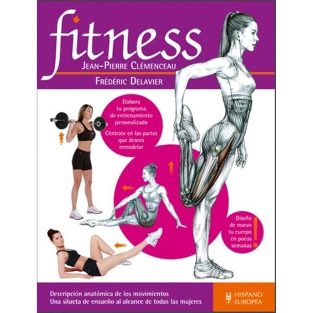 Fitness. Jean-Pierre Clemenceau Hispano Europea Libro x 1.0 FITNESS  Ahora esta a tu alcance poder esculpir en pocas semanas el cuerpo que siempre has soñado, gracias a los valiosos consejos de Jean-Pierre Clémenceau, célebre entrenador a quien se debe la buen